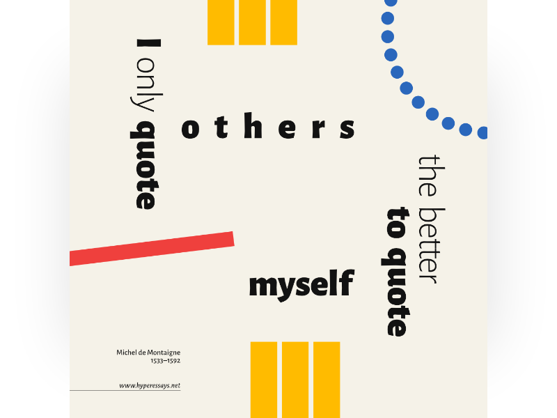 A quote, “I only quote others the better to quote myself,” by Michel de Montaigne, set in bold and light black type on a clear background surrounded by HyperEssays’s blue dots, yellow lines, and red line.